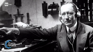 Porta a porta. Guglielmo Marconi, la leggenda della radio - RaiPlay